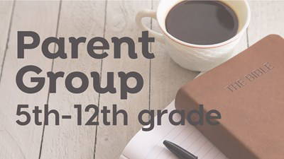 5th-12th Grade Parent Group